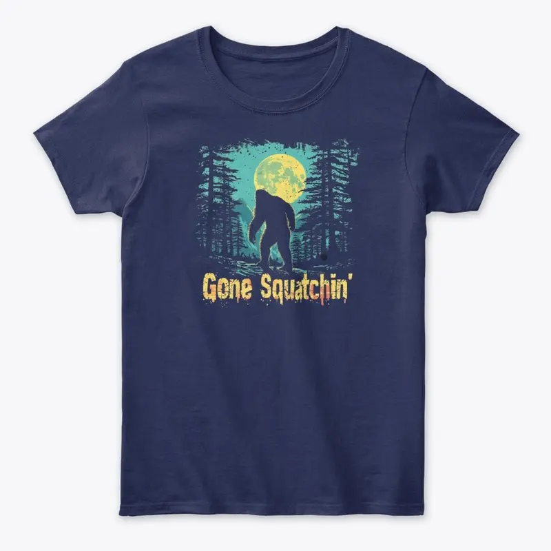 Gone Squatchin' Bigfoot Sasquatch Shirt