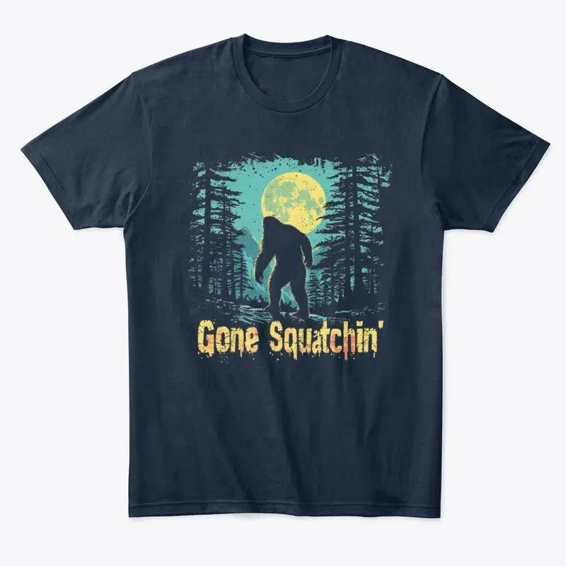 Gone Squatchin' Bigfoot Sasquatch Shirt